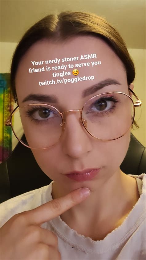 Poggledrop Asmr On Twitter Your Nerdy Stoner Asmr Friend Is Ready To Serve You Tingles ☺