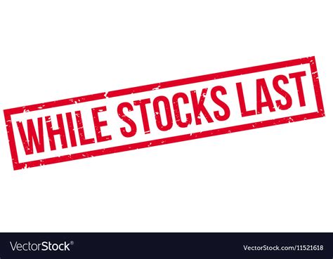 While Stocks Last Rubber Stamp Royalty Free Vector Image
