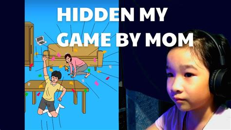 Hidden My Game By Mom 3 Mom Give Up Lets Play Hidden My Game By Mom Youtube