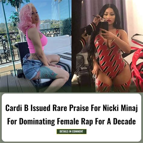 cardi b issued rare praise for nicki minaj for dominating female rap for a decade news