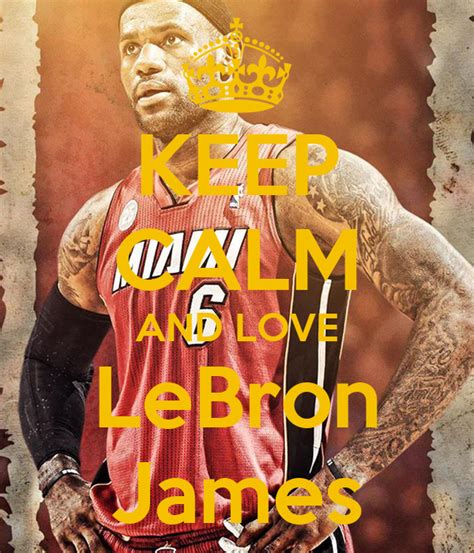 Keep Calm And Love Lebron James Poster вфыв Keep Calm O Matic