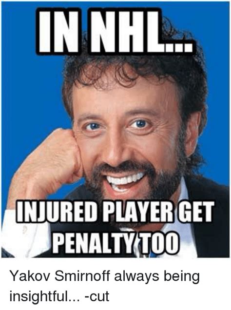 In Nhl Injured Player Get Penalty Too Yakov Smirnoff Always Being