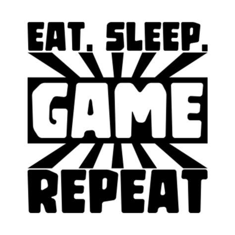 Eat Sleep Game Repeat Funny Gaming T Shirt Teepublic