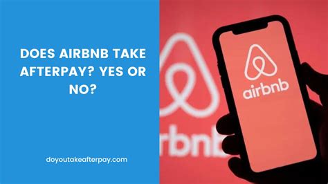 Does Airbnb Take Afterpay Yes Or No Do You Take Afterpay