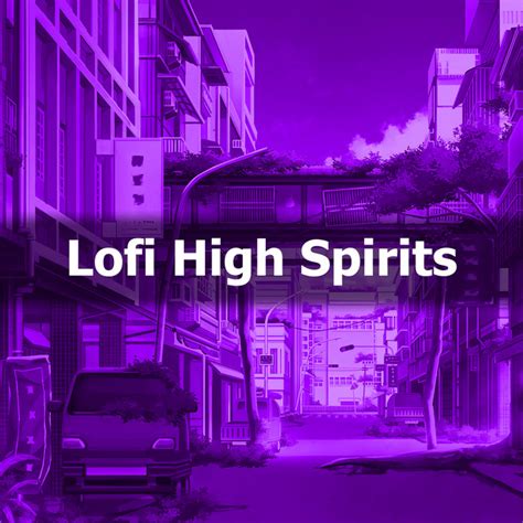 Lofi High Spirits Album By Lofi Radio Spotify