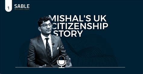 UK Citizenship Podcast: How Mishal gained his UK citizenship