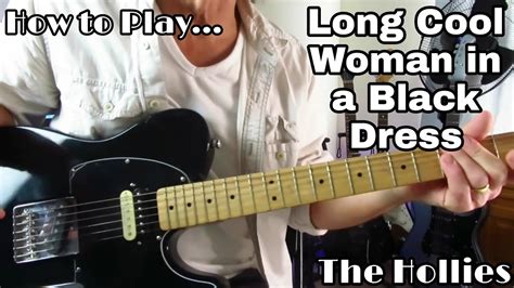How To Play Long Cool Woman In A Black Dress The Hollies Guitar Lesson Tutorial Chords