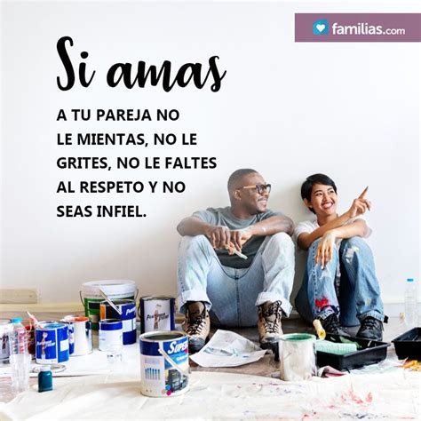 Si Amas A Tu Pareja No Le Faltes Al Respeto Frases De Pareja Frases