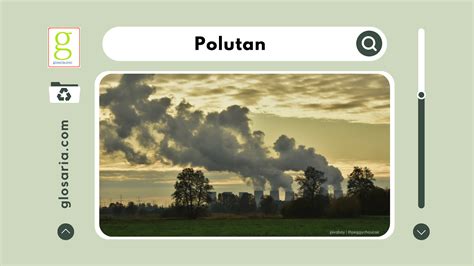 Polutan Pengertian Jenis Proses Pencemaran Dan Contohnya Glosaria Com