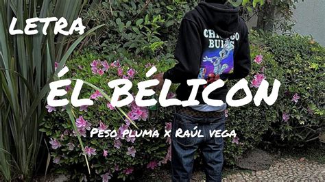 El BÉlicon Peso Pluma X Raúl Vega Letralyrics Youtube