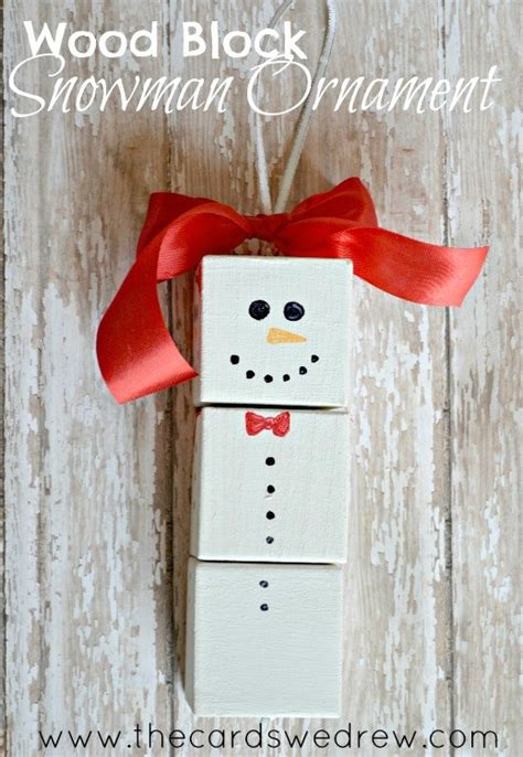 Diy Snowman Wood Block Ornament The Cards We Drew