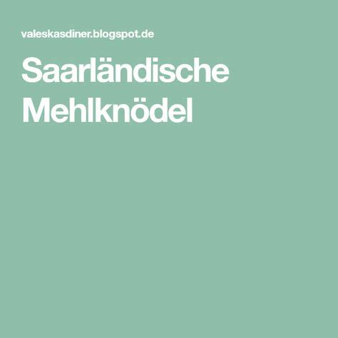 Hier finden sie schnelle einfache rezepte für das mittagessen oder für das abendessen. Saarländische Mehlknödel | Lieblingsessen, Arme leute ...