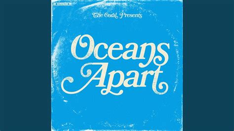 Oceans Apart Youtube Music