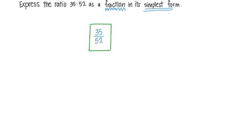 Question Video Expressing A Given Ratio In The Simplest Form Nagwa