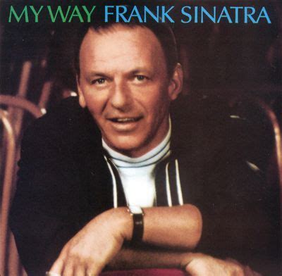 I flew out to vegas where he was at caesars. Frank Sinatra - My Way Lyrics | Genius Lyrics