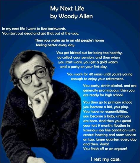 Preach Woody Allen In My Next Life I Want To Live