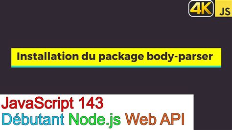 Javascript Node Js Web Api Installation Du Package Body Parser De