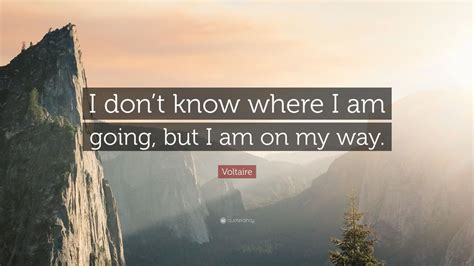 This song has a similar rhythm to liberty bell march, which was a theme song for monty python's. Voltaire Quote: "I don't know where I am going, but I am ...
