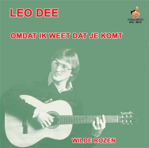 7 vinyl leo dee omdat ik weet dat je komt wilde rozen mooifeessie nl