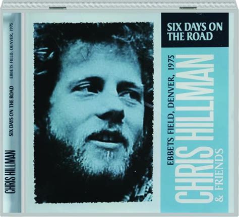 Chris Hillman And Friends Six Days On The Road