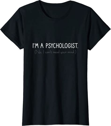i m a psychologist t shirt
