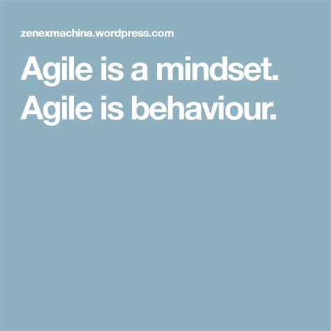 Agile Is A Mindset Agile Is Behaviour Agile Behavior Mindset