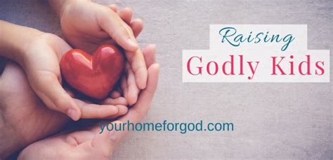 Raising Godly Kids Christian Parenting Your Home For God