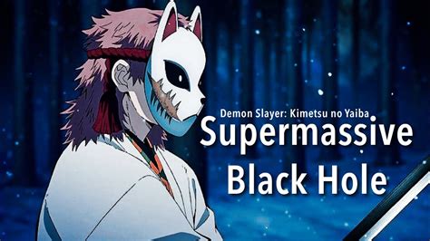 Supermassive Black Hole Demon Slayer Kimetsu No Yaiba Amv Youtube