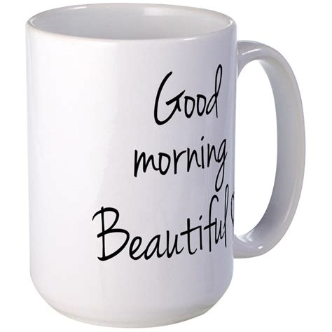 Cafepress Good Morning Beautiful Mug Coffee Mug Large 15