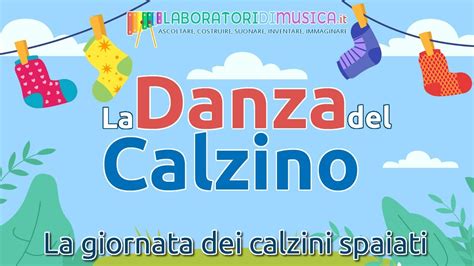 La Danza Del Calzino Canzone Per Bambini Per La Giornata Dei Calzini