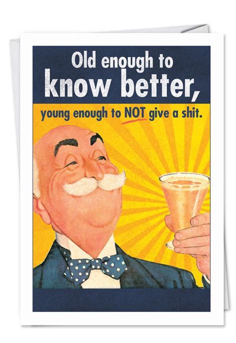 Youll Love It So Funny Old Enough Card Birthday Humor Funny Birthday Cards Funny