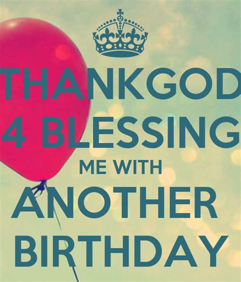 Thankgod 4 Blessing Me With Another Birthday Poster Love Keep Calm