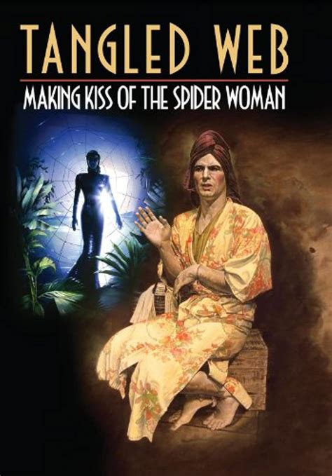 Tangled Web Making Kiss Of The Spider Woman Video 2008 Imdb