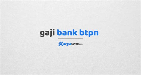 Dalam skema tersebut, akan ada kenaikan tunjangan. Gaji Pegawai Bank BTPN Lengkap Tahun 2020 | Karyawan.co.id