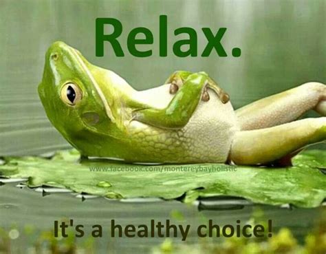 Relax Its A Healthy Choice Relax Quote Healthy Come To Pressure