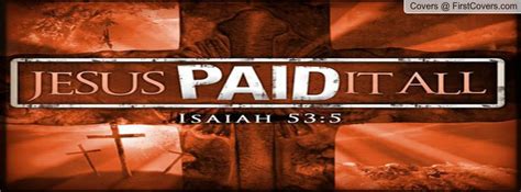 Images Of Jesus Paid It All Jesuspaiditall 243758i God