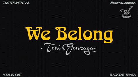 We Belong Toni Gonzaga Instrumental Minus One Youtube