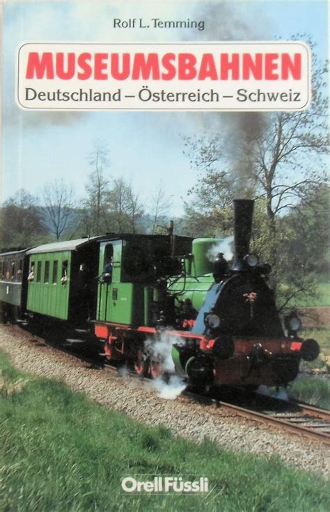 Museumsbahnen Historische Eisenbahnen In Der Bundesrepublik Deutschland Österreich