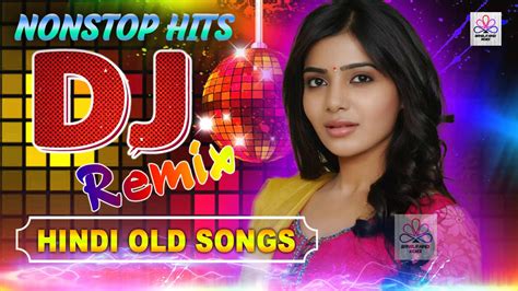 Hindi Old Dj Song 💖old Hindi Dj Nonstop Hits Old Songs 💖 Old Is Gold 💖hindi Party Remix