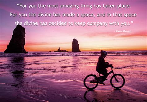 For You The Most Amazing Thing Has Taken Prem Rawat