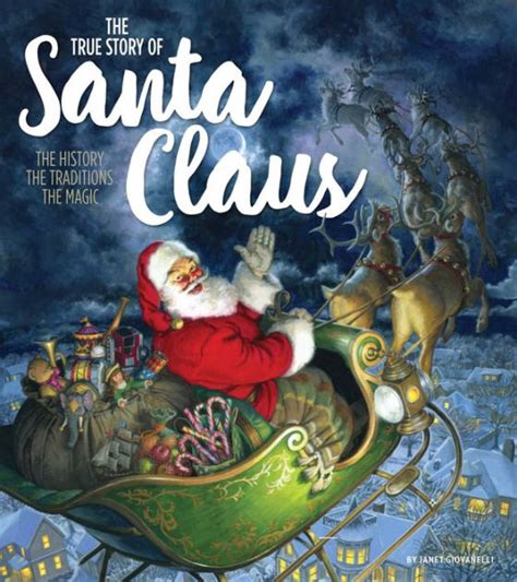 The True Story Of Santa Claus The History The Traditions The Magic