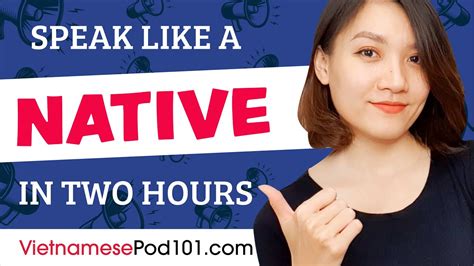 Do You Have Minutes You Can Speak Like A Native Vietnamese Speaker Youtube