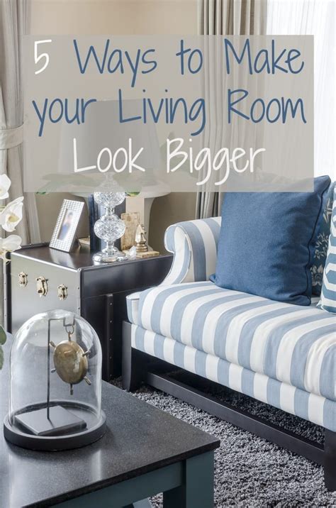 5 Ways To Make Your Living Room Look Bigger Love Chic Living