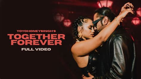 Together Forever Yo Yo Honey Singh Love Song Full Video Realtime