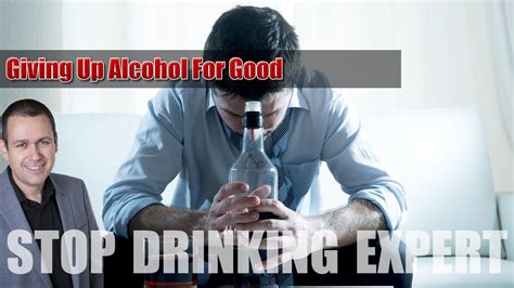 Giving Up Alcohol For Good Even When Life Gets Tough Youtube