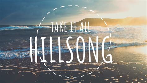 Take It All Hillsong Official Lyric Youtube