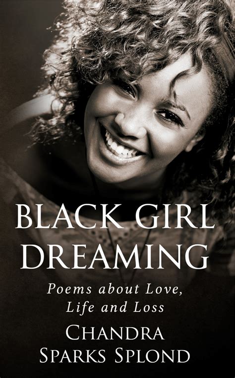 Black Girl Dreaming Poems About Love Life And Loss