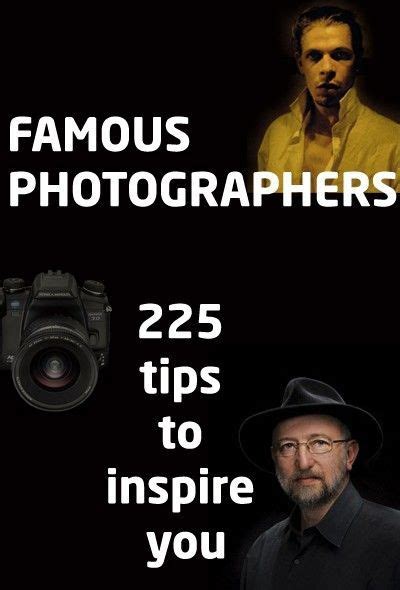 Famous Photographers 225 Tips To Inspire You Photography Lessons