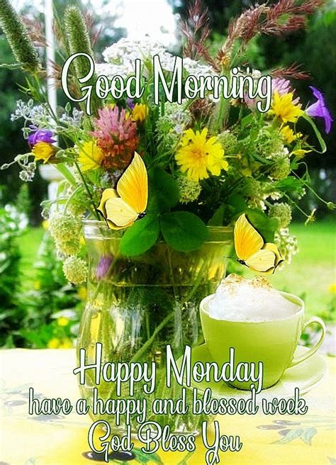 Good Morning Happy Monday Have A God Blessed Week Pictures Photos And