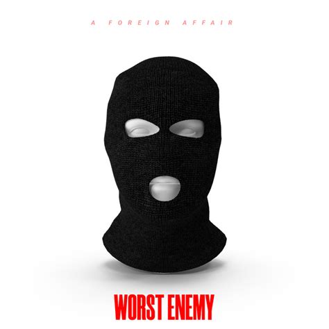 Worst Enemy Single By A Foreign Affair Spotify